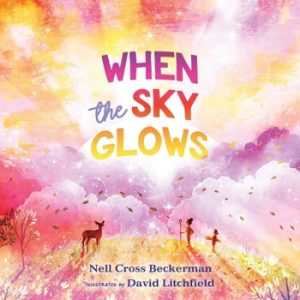 When the Sky Glows- Hardcover (Grades Pre-K - 2nd)