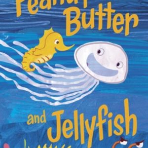 Peanut Butter and Jellyfish (Hardback) Pre-K - 2nd